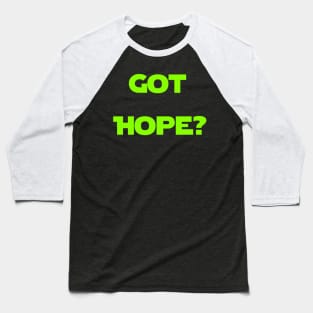 GOT HOPE? Baseball T-Shirt